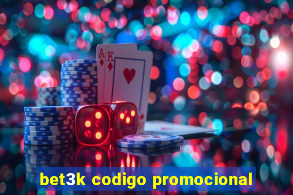 bet3k codigo promocional